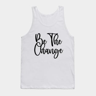 Be the change Tank Top